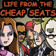 Life from the Cheap Seats