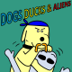 Dogs Ducks and Aliens