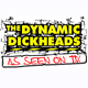 Dynamic Dickheads, The