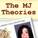 MJ Theories, The